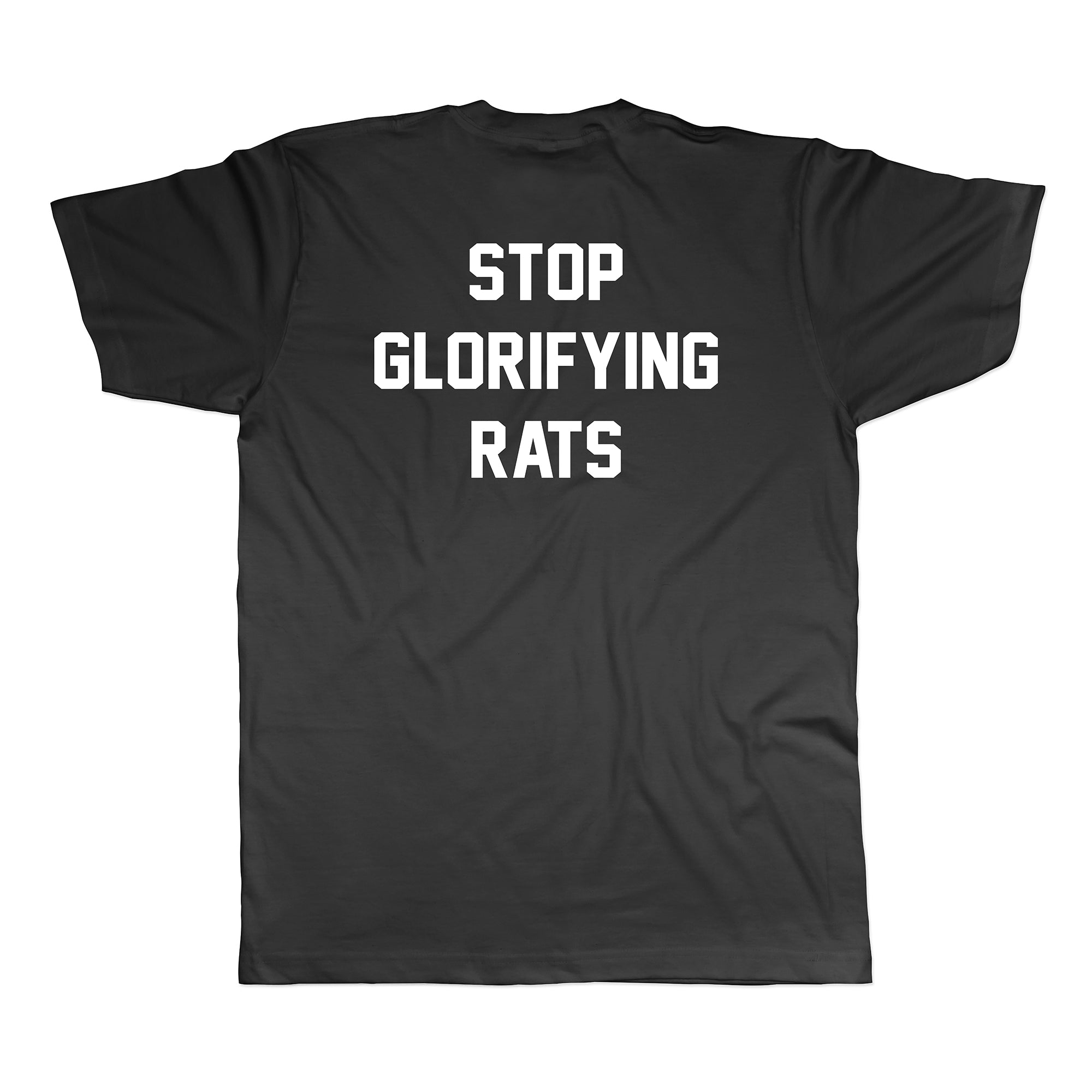 Stop Glorifying Rats Double Sided Shirt