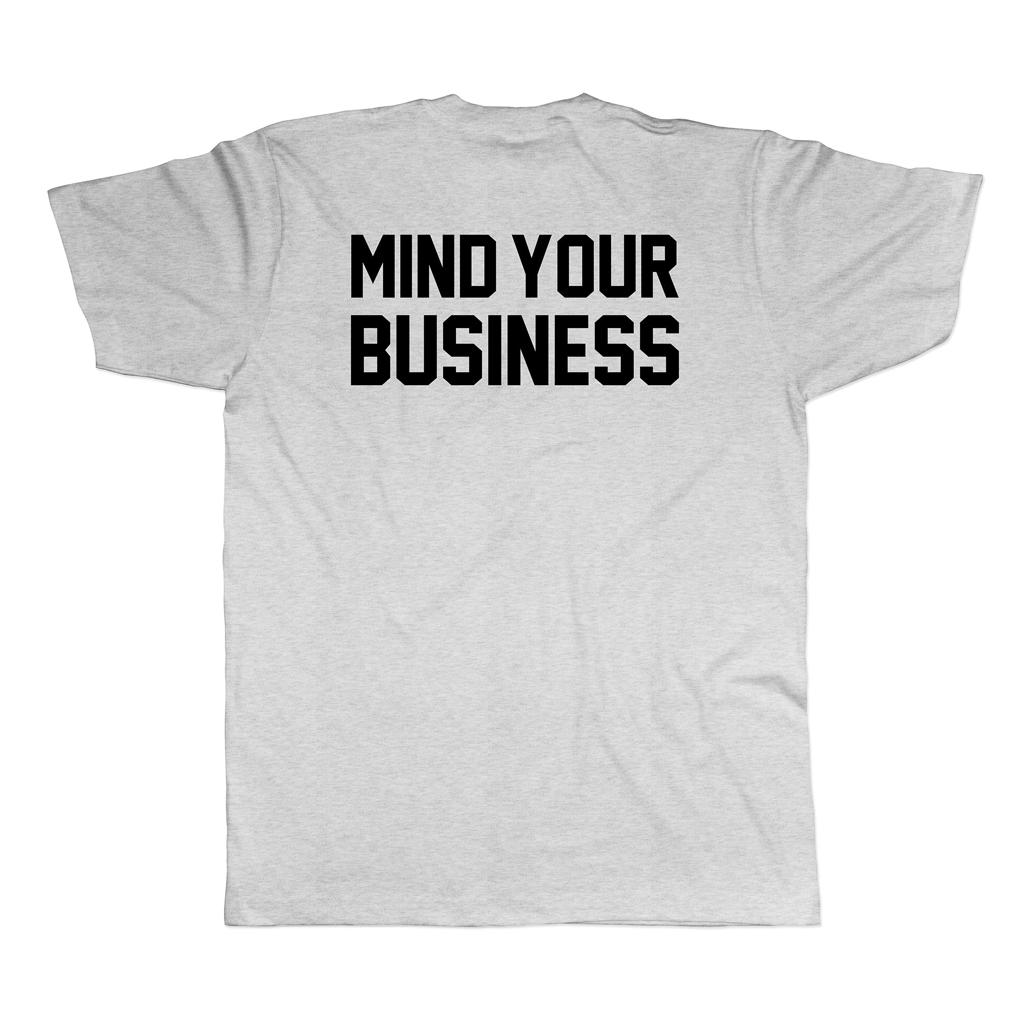 Mind Your Business Double Sided Shirt