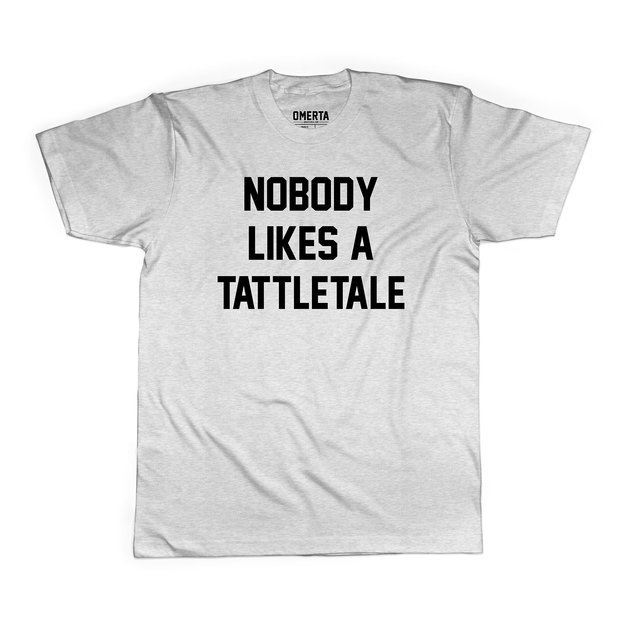 Nobody Likes A Tattletale Shirt