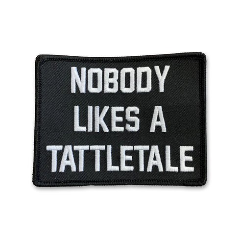 Nobody Likes A Tattletale Patch