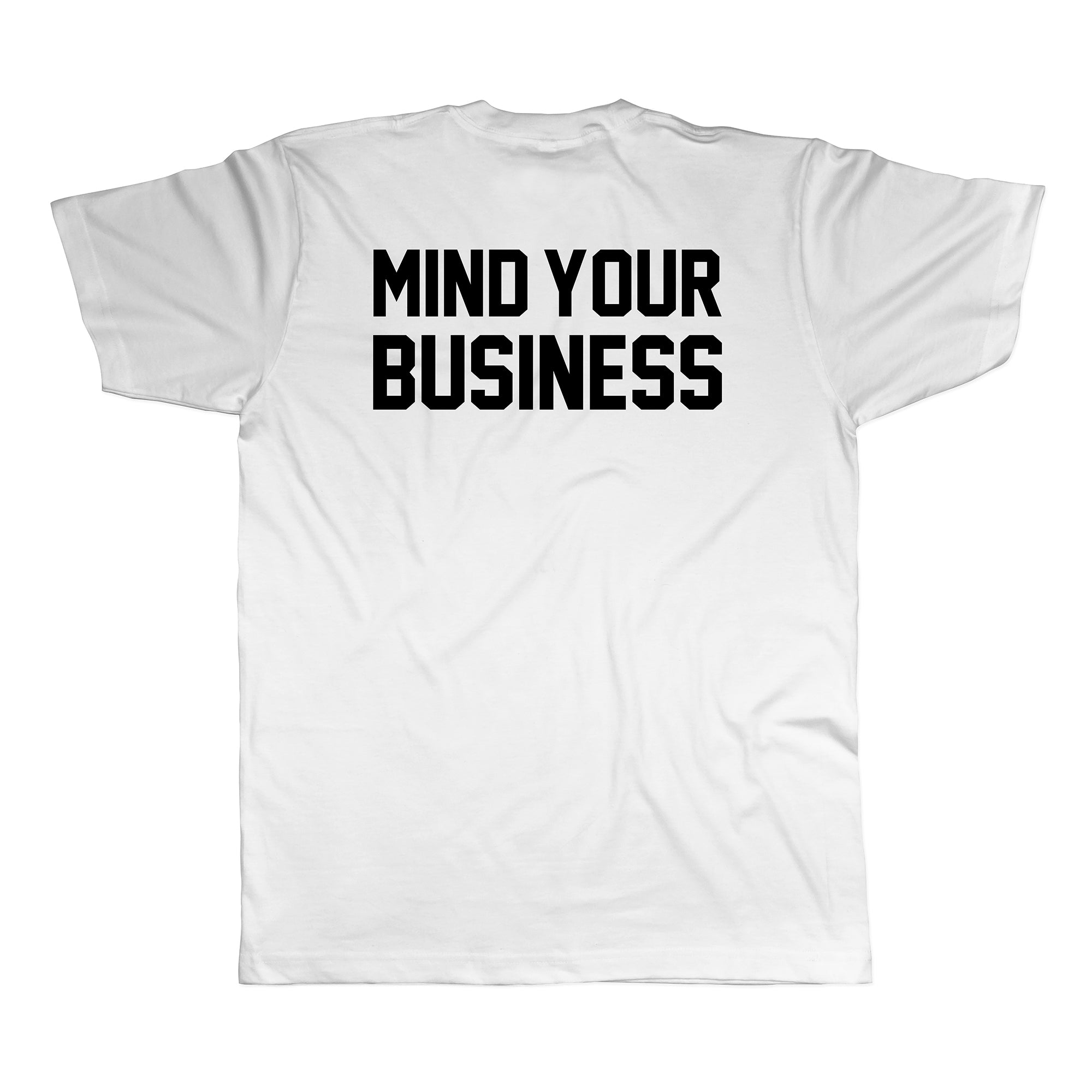 Mind Your Business Double Sided Shirt